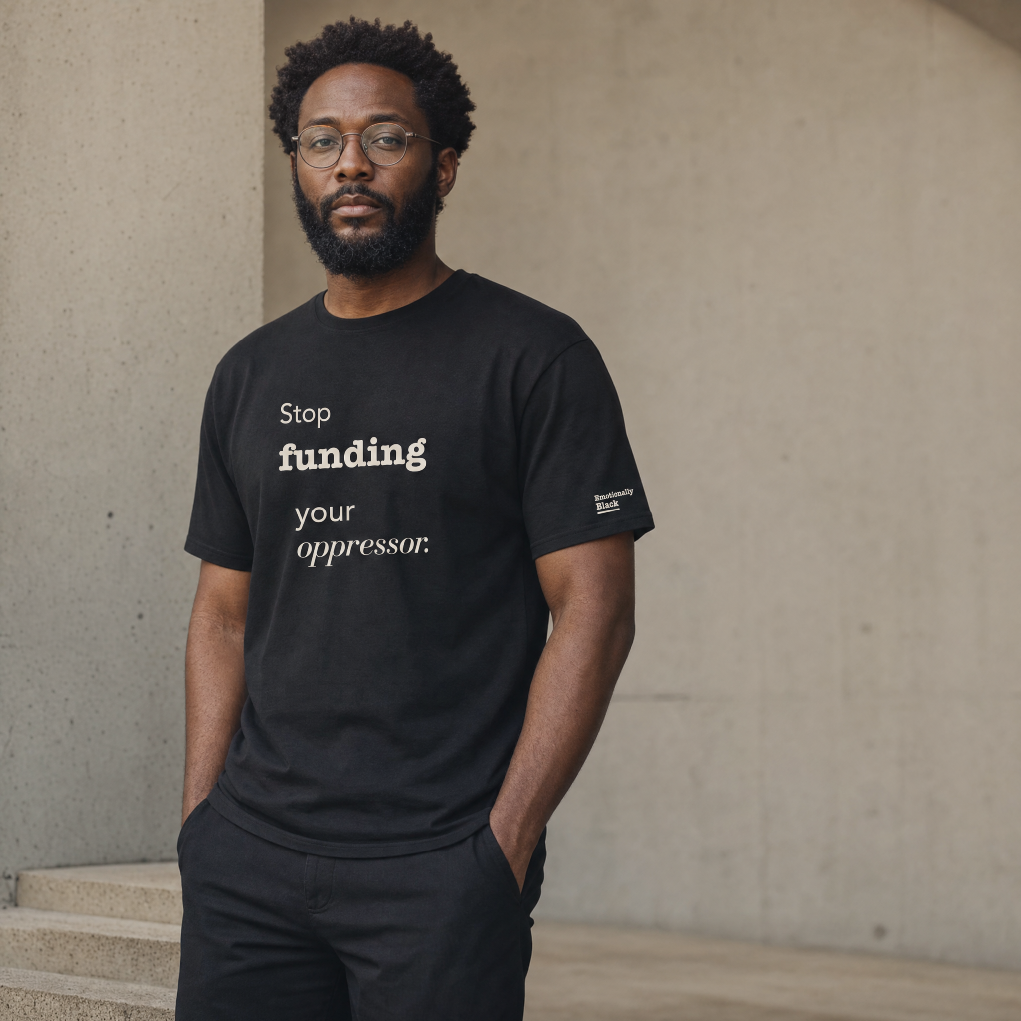 Black model in the Blackety Black Stop Funding Your Oppressor tee — cream-ink statement print on heavyweight black cotton